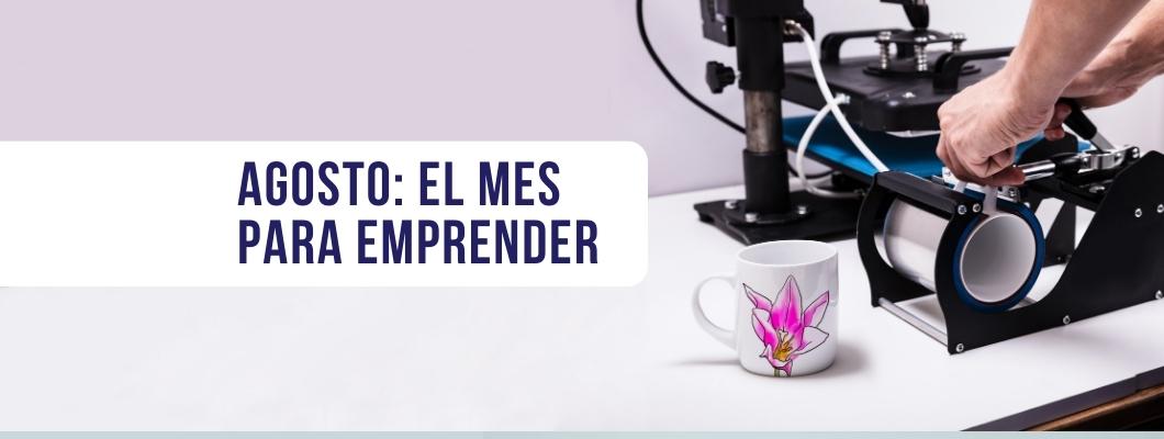 Agosto: el mes para emprender
