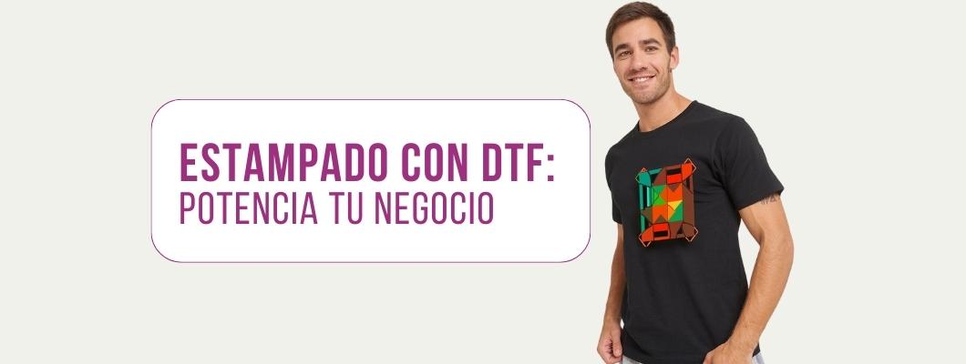 Estampado con DTF: potencia tu negocio