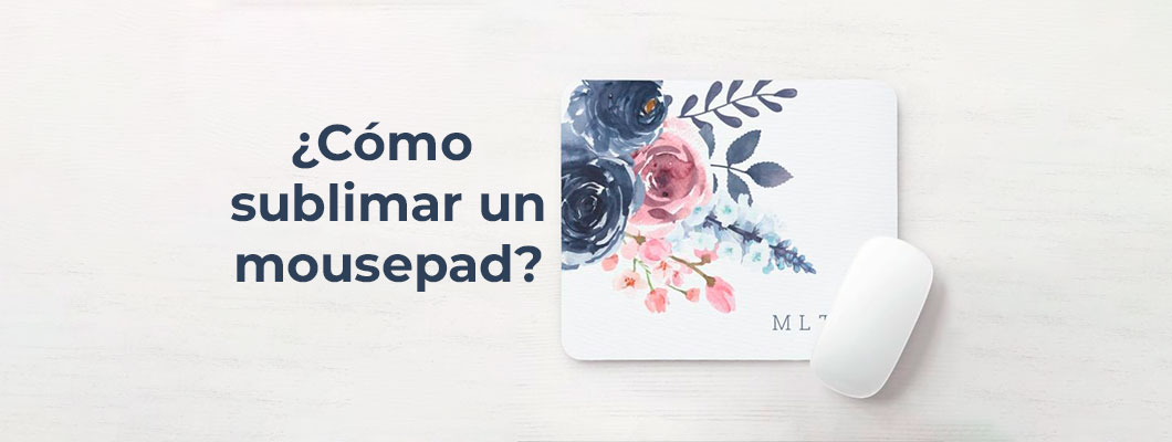 ¿Cómo sublimar un mouse pad?