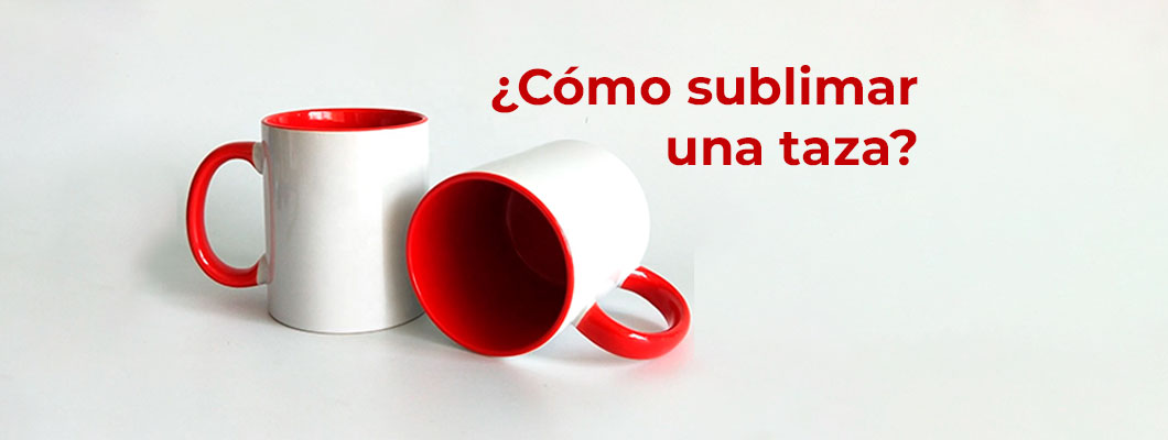¿Cómo sublimar una taza?