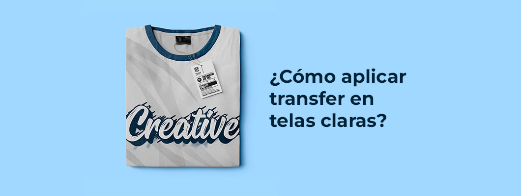 ¿Cómo aplicar transfer en telas claras?