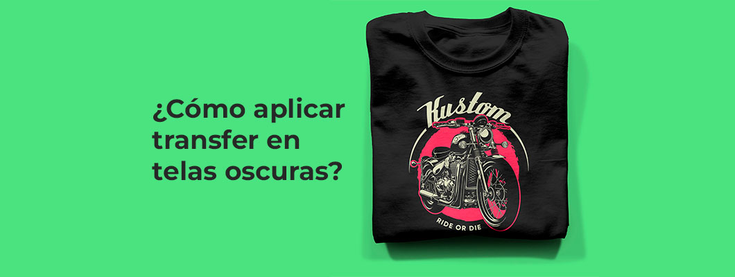 ¿Cómo aplicar transfer en telas oscuras?